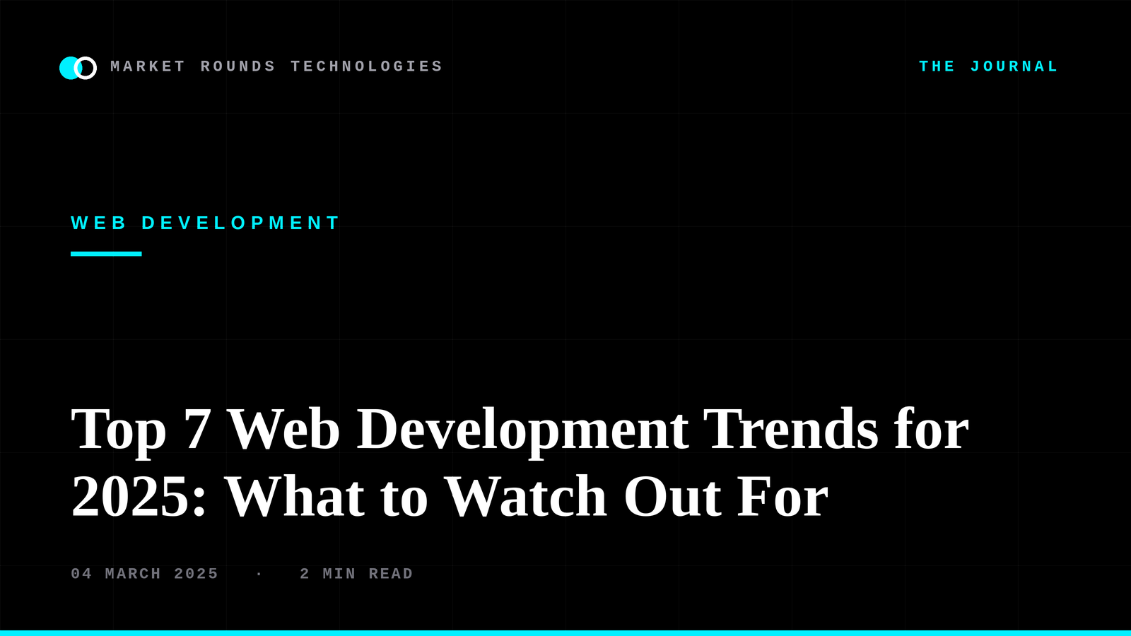 Top 7 Web Development Trends for 2025: What to Watch Out For